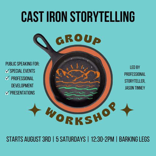 Cast Iron Storytelling: Public Speaking Workshop at Barking Legs Theater - 1